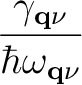 $\displaystyle {\gamma_{{\bf q}\nu}\over\hbar\omega_{{\bf q}\nu}}$