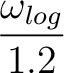 $\displaystyle {\omega_{log}\over 1.2}$